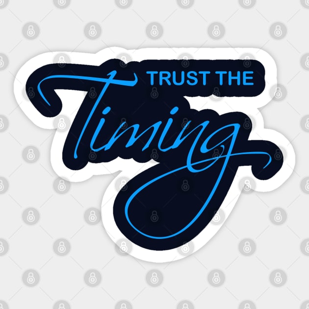 Trust the Timing Sticker by Mitalie